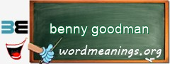 WordMeaning blackboard for benny goodman